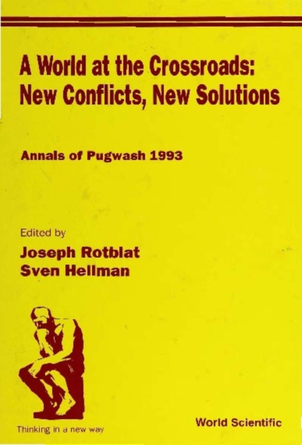 World At The Crossroads: New Conflicts, New Solutions, A: Annals Of Pugwash 1993, PDF eBook
