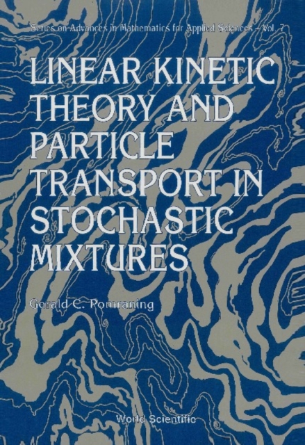 Linear Kinetic Theory And Particle Transport In Stochastic Mixtures, PDF eBook
