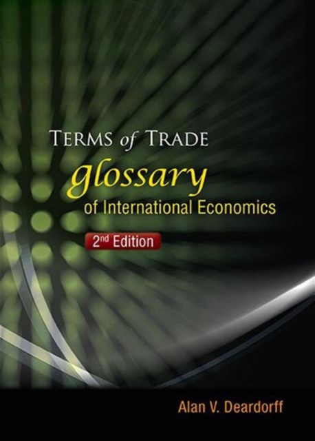 Terms Of Trade: Glossary Of International Economics (2nd Edition), Hardback Book