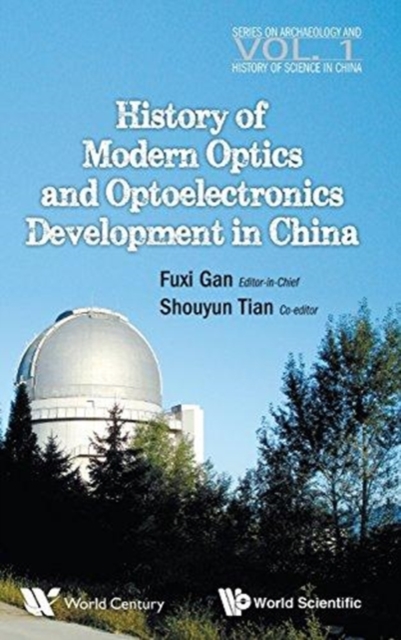 History Of Modern Optics And Optoelectronics Development In China, Hardback Book