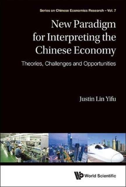 New Paradigm For Interpreting The Chinese Economy: Theories, Challenges And Opportunities, Hardback Book