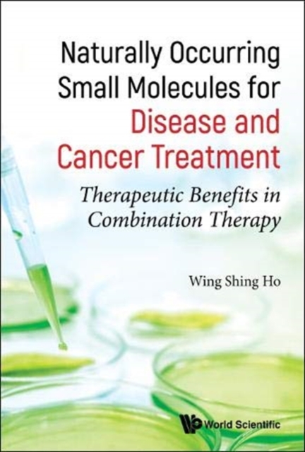 Naturally Occurring Small Molecules For Disease And Cancer Treatment: Therapeutic Benefits In Combination Therapy, Hardback Book