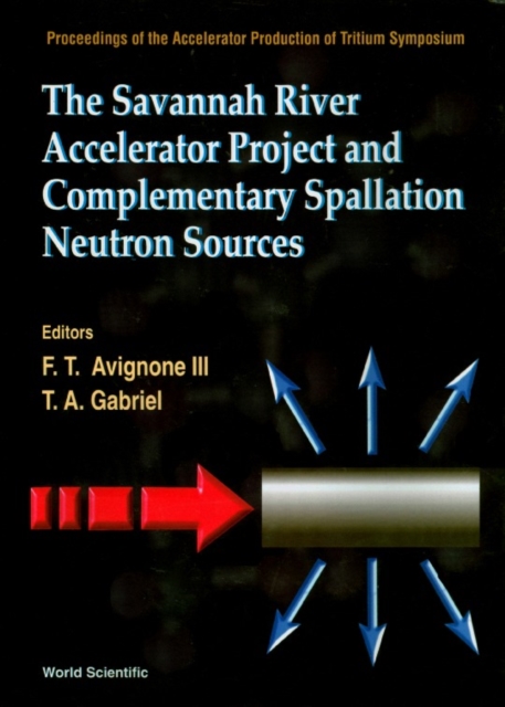 Savannah River Accelerator Project And Complementary Spallation Neutron Sources, The, PDF eBook