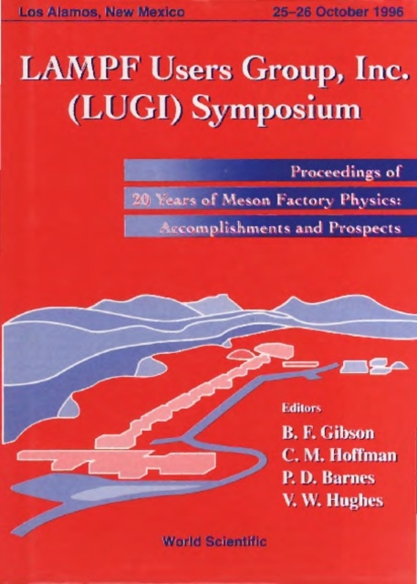 Lampf Users Group Inc. (Lugi) Symposium: 20 Years Of Meson Factory Physics: Accomplishments And Prosp, PDF eBook