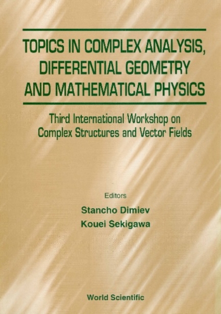 Topics In Complex Analysis, Differential Geometry And Methematical Physics - Proceedings Of The Third International Workshop On Complex Structures And Vector Fields, PDF eBook