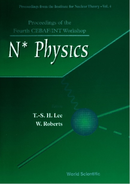 N* Physics - Proceedings Of The Fourth Cebaf/int Workshop, PDF eBook