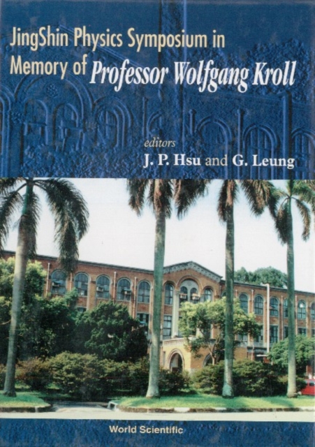 Jingshin Physics Symposium In Memory Of Prof Wolfgang Kroll, PDF eBook