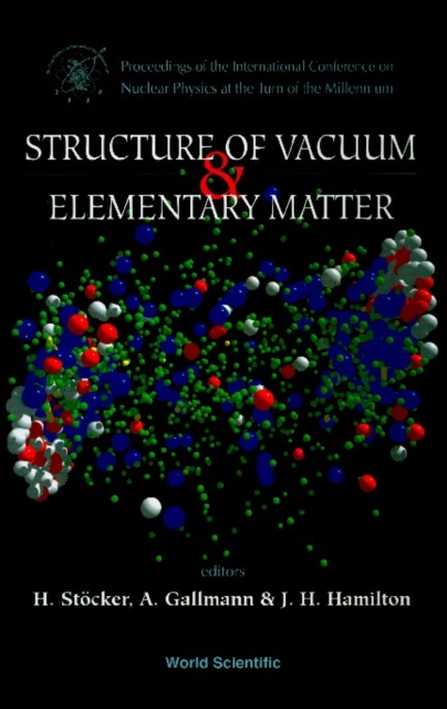 Structure Of Vacuum And Elementary Matter - Proceedings Of The International Symposium On Nuclear Physics At The Turn Of The Millennium, PDF eBook