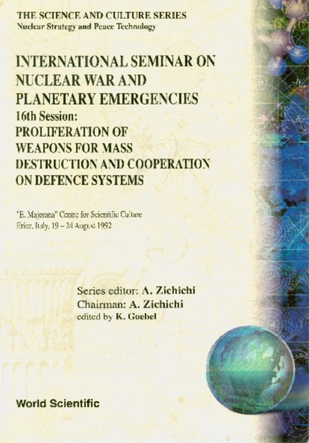 Proliferation Of Weapons For Mass Destruction And Cooperation On Defence Systems - 16th International Seminar On Nuclear War And Planetary Emergencies, PDF eBook