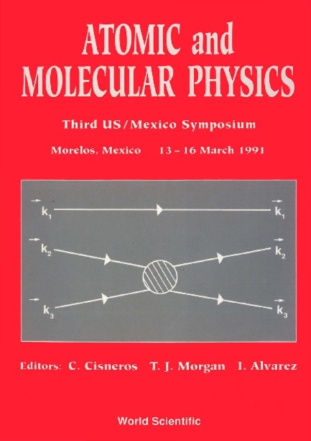 Atomic And Molecular Physics - Proceedings Of The 3rd Us/mexico Symposium, PDF eBook
