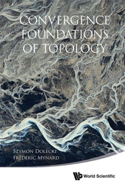 Convergence Foundations Of Topology, Hardback Book