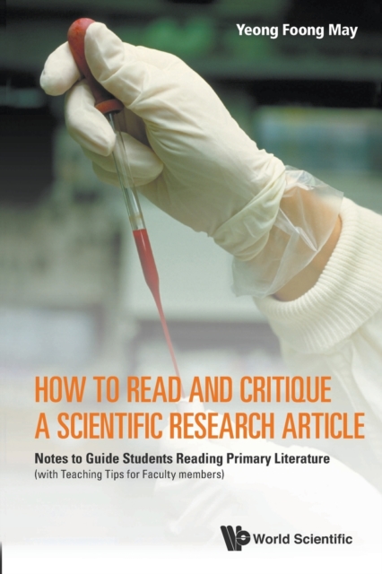 How To Read And Critique A Scientific Research Article: Notes To Guide Students Reading Primary Literature (With Teaching Tips For Faculty Members), Paperback / softback Book
