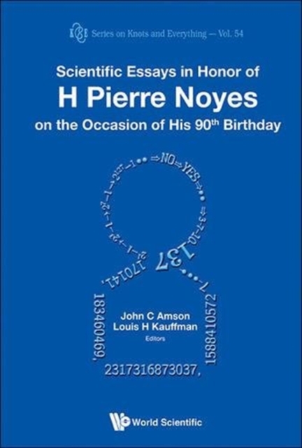 Scientific Essays In Honor Of H Pierre Noyes On The Occasion Of His 90th Birthday, Hardback Book