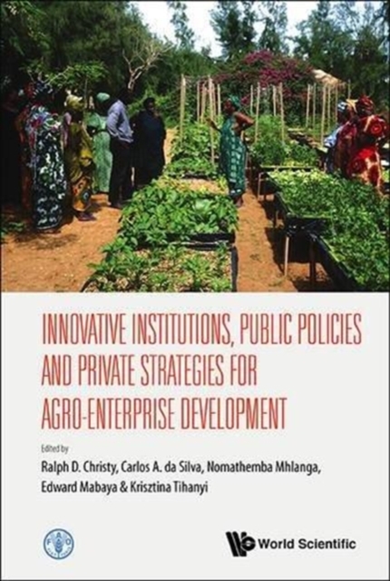 Innovative Institutions, Public Policies And Private Strategies For Agro-enterprise Development, Hardback Book