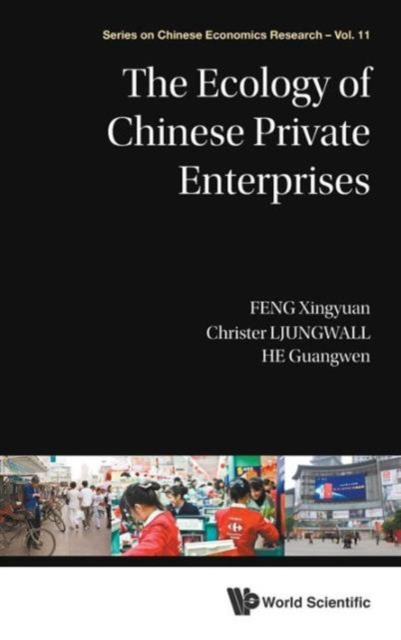 Ecology Of Chinese Private Enterprises, The, Hardback Book