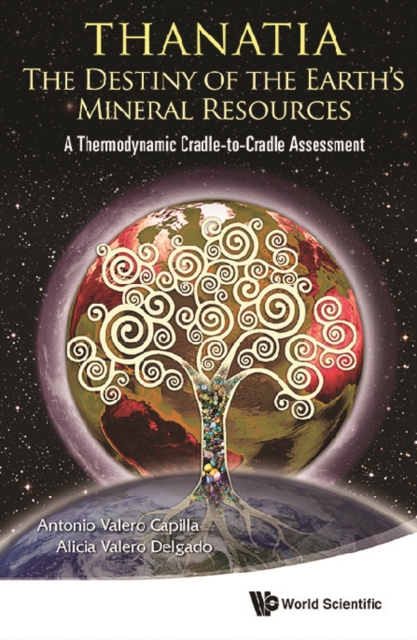 Thanatia: The Destiny Of The Earth's Mineral Resources - A Thermodynamic Cradle-to-cradle Assessment, EPUB eBook