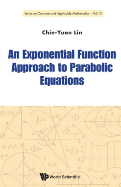 Exponential Function Approach To Parabolic Equations, An, Hardback Book