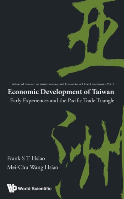 Economic Development Of Taiwan: Early Experiences And The Pacific Trade Triangle, Hardback Book