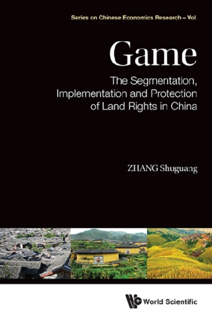 Game: The Segmentation, Implementation And Protection Of Land Rights In China, EPUB eBook