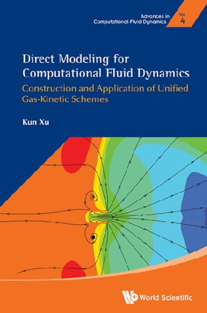 Direct Modeling For Computational Fluid Dynamics: Construction And Application Of Unified Gas-kinetic Schemes, EPUB eBook