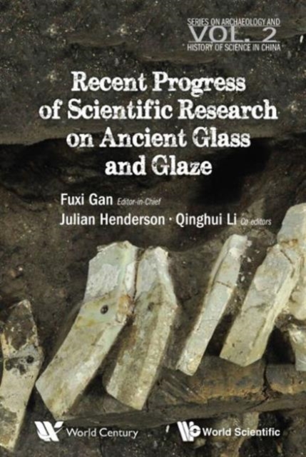 Recent Advances In The Scientific Research On Ancient Glass And Glaze, Hardback Book