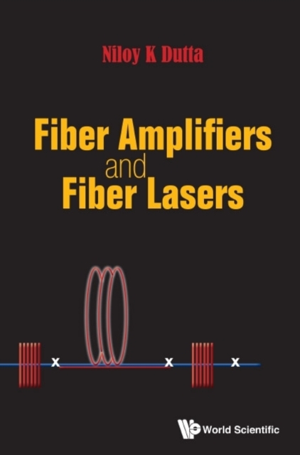 Fiber Amplifiers And Fiber Lasers, Hardback Book