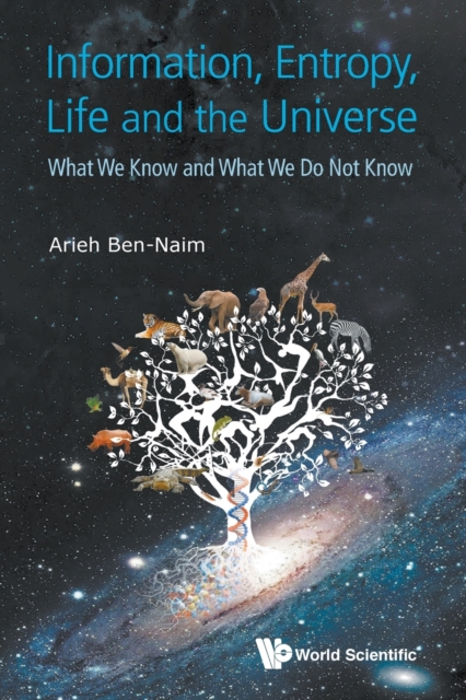 Information, Entropy, Life And The Universe: What We Know And What We Do Not Know, Paperback / softback Book