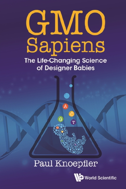 Gmo Sapiens: The Life-changing Science Of Designer Babies, EPUB eBook
