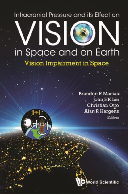 Intracranial Pressure And Its Effect On Vision In Space And On Earth: Vision Impairment In Space, EPUB eBook