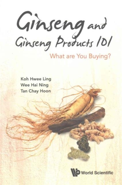 Ginseng And Ginseng Products 101: What Are You Buying?, Paperback / softback Book