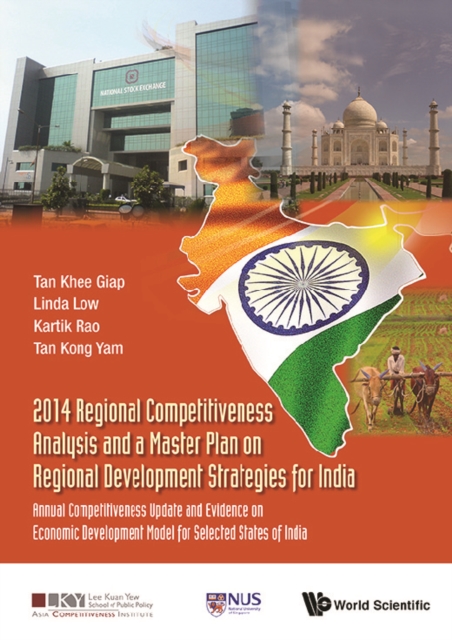 2014 Regional Competitiveness Analysis And A Master Plan On Regional Development Strategies For India: Annual Competitiveness Update And Evidence On Economic Development Model For Selected States Of I, EPUB eBook