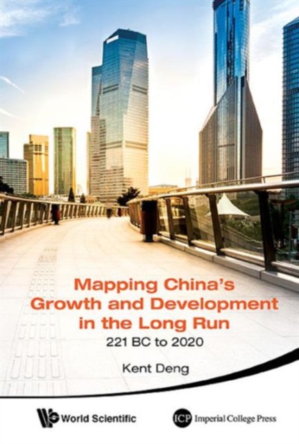 Mapping China's Growth And Development In The Long Run, 221 Bc To 2020, Hardback Book