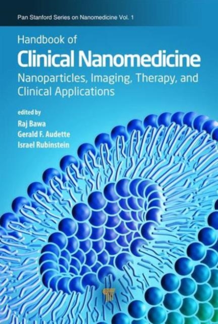 Handbook of Clinical Nanomedicine : Nanoparticles, Imaging, Therapy, and Clinical Applications, Hardback Book