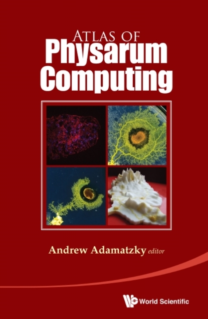 Atlas Of Physarum Computing, Hardback Book