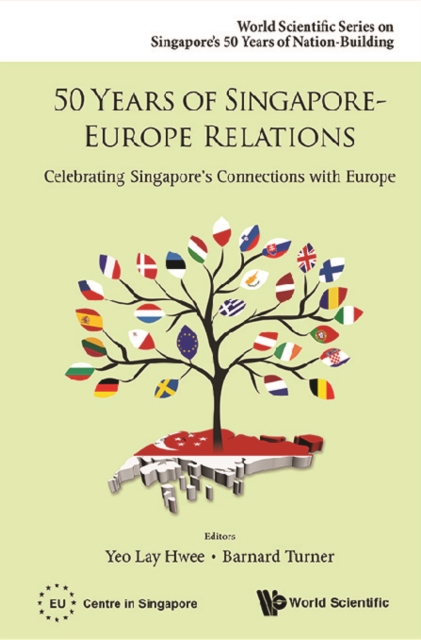 50 Years Of Singapore-europe Relations: Celebrating Singapore's Connections With Europe, EPUB eBook
