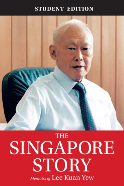 The Singapore Story : (Student Edition) Memoirs of Lee Kuan Yew, EPUB eBook