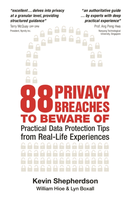 88 Privacy Breaches to Beware of : Practical Data Protection Tips from Real-Life Experiences, Paperback / softback Book