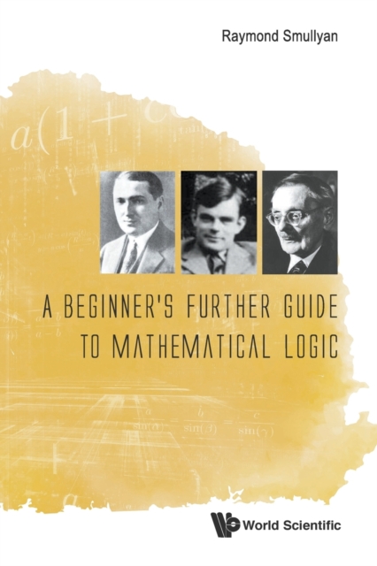 Beginner's Further Guide To Mathematical Logic, A, Paperback / softback Book