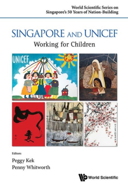 Singapore And Unicef: Working For Children, Hardback Book