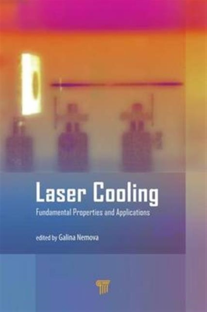 Laser Cooling : Fundamental Properties and Applications, Hardback Book