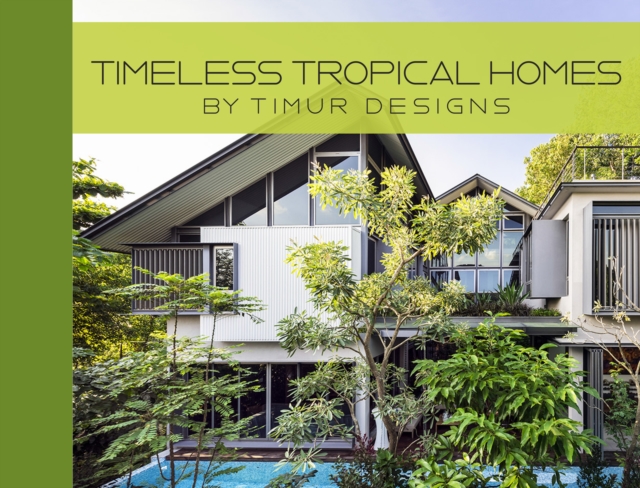 Timeless Tropical Homes, Hardback Book