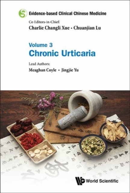 Evidence-based Clinical Chinese Medicine - Volume 3: Chronic Urticaria, Hardback Book