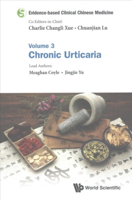 Evidence-based Clinical Chinese Medicine - Volume 3: Chronic Urticaria, Paperback / softback Book
