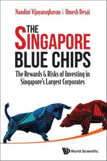 Singapore Blue Chips, The: The Rewards & Risks Of Investing In Singapore's Largest Corporates, Hardback Book