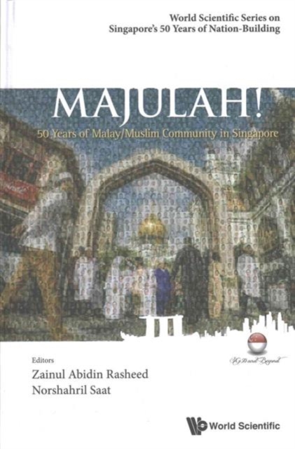Majulah!: 50 Years Of Malay/muslim Community In Singapore, Hardback Book