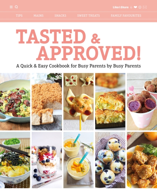 Tasted & Approved! : A Quick & Easy Cookbook for Busy Parents by Busy Parents, Paperback / softback Book