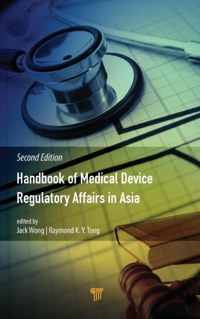 Handbook of Medical Device Regulatory Affairs in Asia : Second Edition, Hardback Book