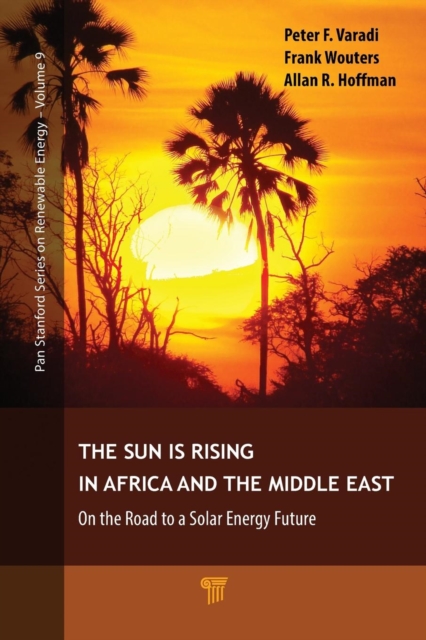 The Sun Is Rising in Africa and the Middle East : On the Road to a Solar Energy Future, Paperback / softback Book