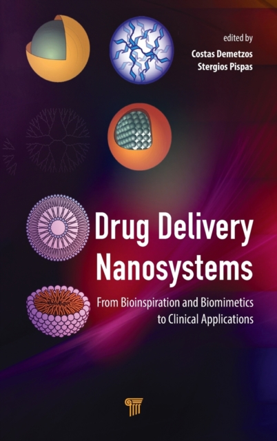 Drug Delivery Nanosystems : From Bioinspiration and Biomimetics to Clinical Applications, Hardback Book