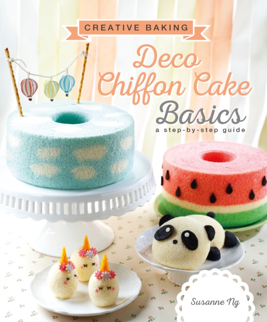 Creative Baking:  Deco Chiffon Cakes Basics, Paperback / softback Book
